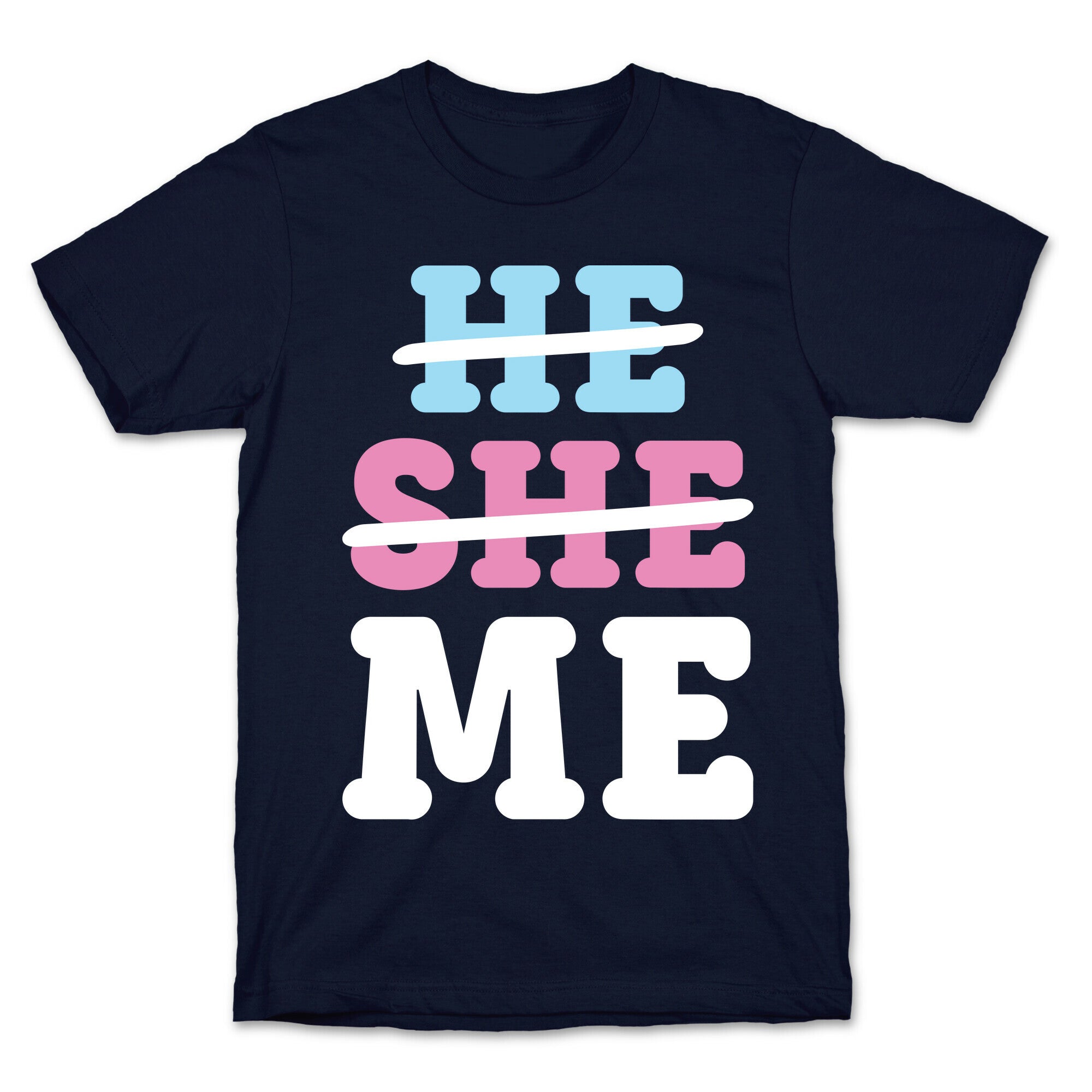 He She Me T-Shirt